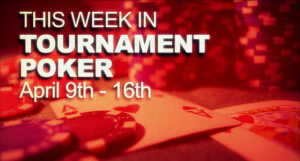 A Look At The Week In Tournament Poker