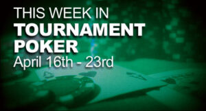 A Look At The Week In Tournament Poker