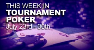 A Look At The Week In Tournament Poker