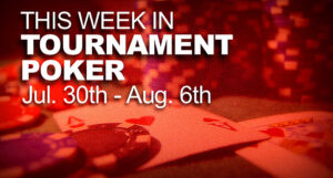 A Look At The Week In Tournament Poker