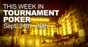 A Look At The Week In Tournament Poker