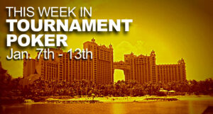 A Look At The Week In Tournament Poker