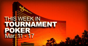 A Look At The Week In Tournament Poker