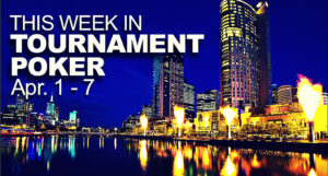 A Look At The Week In Tournament Poker