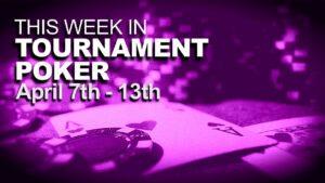  This Week In Tournaments: April 7-13