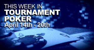 This Week In Tournaments: April 14 - 20