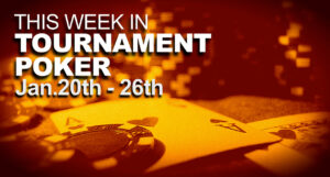 This Week In The Tournament Poker World