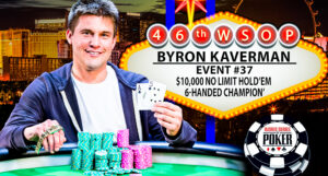 Kaverman Wins WSOP $10k 6-Max NLH Event