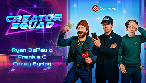 CoinPoker Creator Squad - ASSEMBLE!
